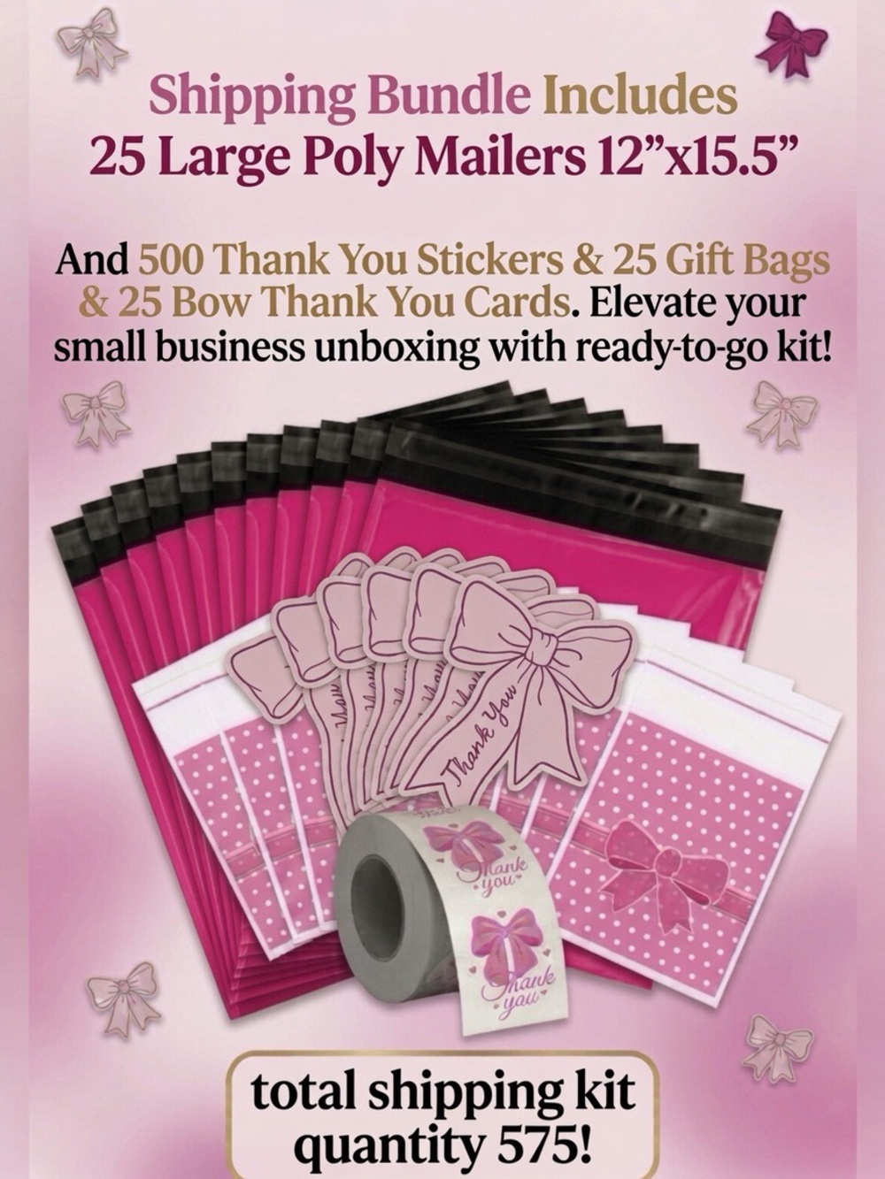 575pc Bundle: 25 L Poly Mailers 12”x15.5”, 25 Gift Bags, 25 cards & 500 Stickers